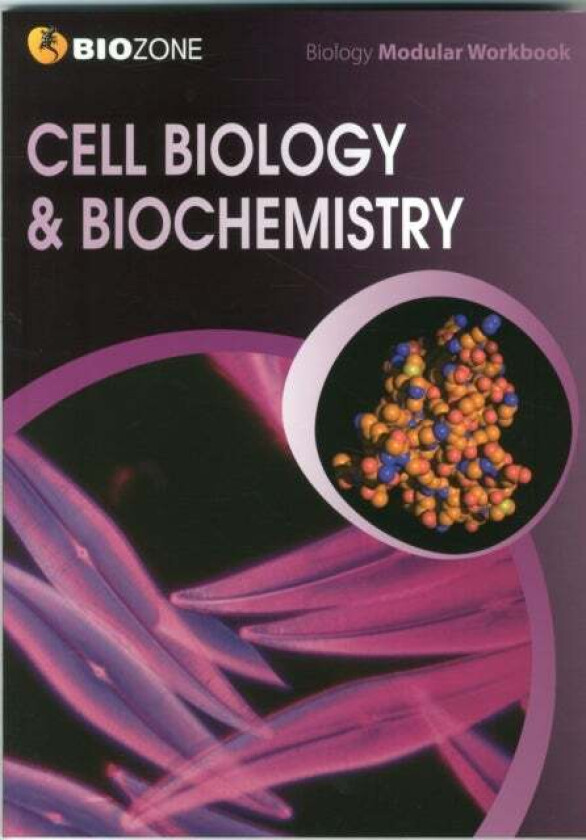 Cell Biology & Biochemistry Modular Workbook av Tracey Greenwood, Kent Pryor, Lissa Bainbridge-Smith, Richard Allan