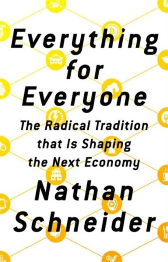 Everything for Everyone av Nathan Schneider