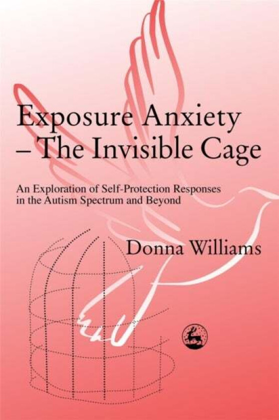 Exposure Anxiety - The Invisible Cage av Donna Williams