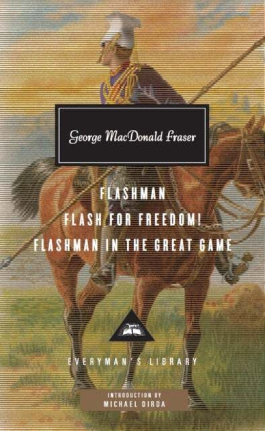 Flashman, Flash for Freedom!, Flashman in the Great Game av George MacDonald Fraser