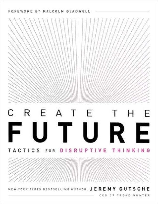 Create the Future + the Innovation Handbook av Jeremy Gutsche
