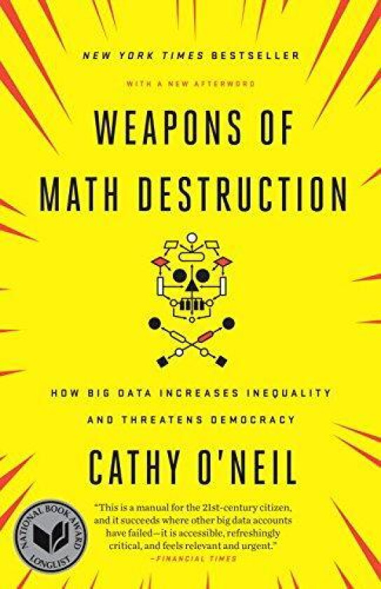 Weapons of Math Destruction av Cathy O'Neil