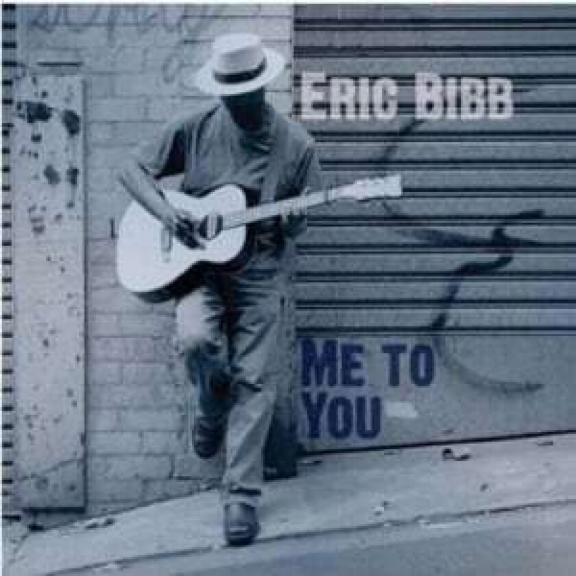 Eric Bibb - Me To You