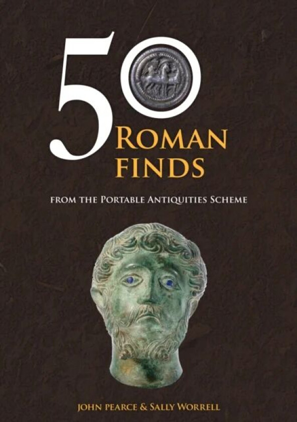 50 Roman Finds av John Pearce, Sally Worrell