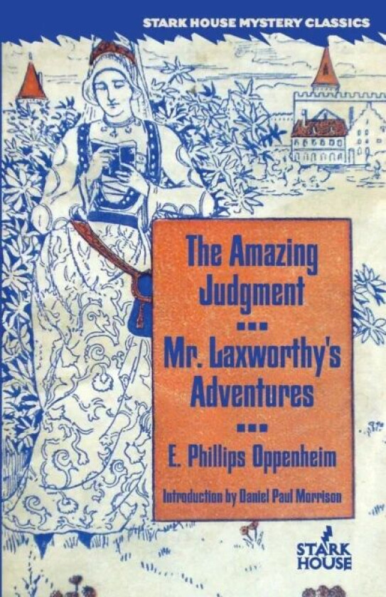 The Amazing Judgment / Mr. Laxworthy's Adventures av E Phillips Oppenheim