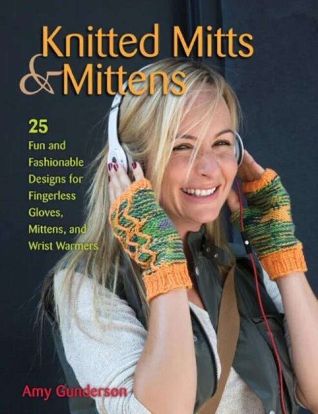 Knitted Mitts & Mittens av Amy Gunderson