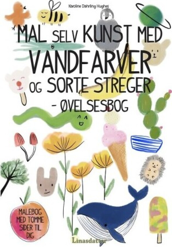 Mal Selv Kunst Med Vandfarver Og Sorte Streger - Øvelsesbog | Karoline Dahrling Hughes