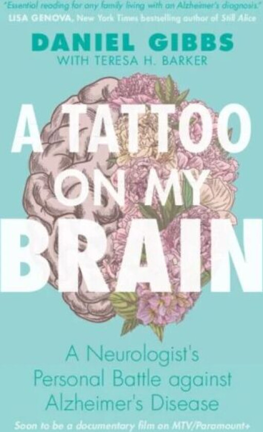 A Tattoo on my Brain av Daniel (Emeritus of Oregon Health and Science University) Gibbs, Teresa H. (Freelance journalist and author of scientific non-