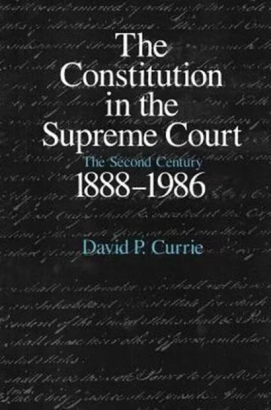 The Constitution in the Supreme Court av David P. Currie