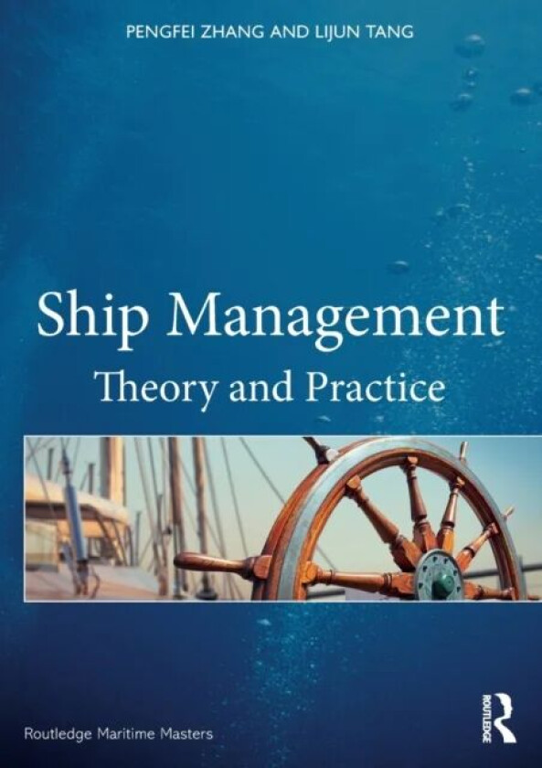Ship Management av Pengfei (Solent University Southampton) Zhang, Lijun (University of Plymouth UK) Tang
