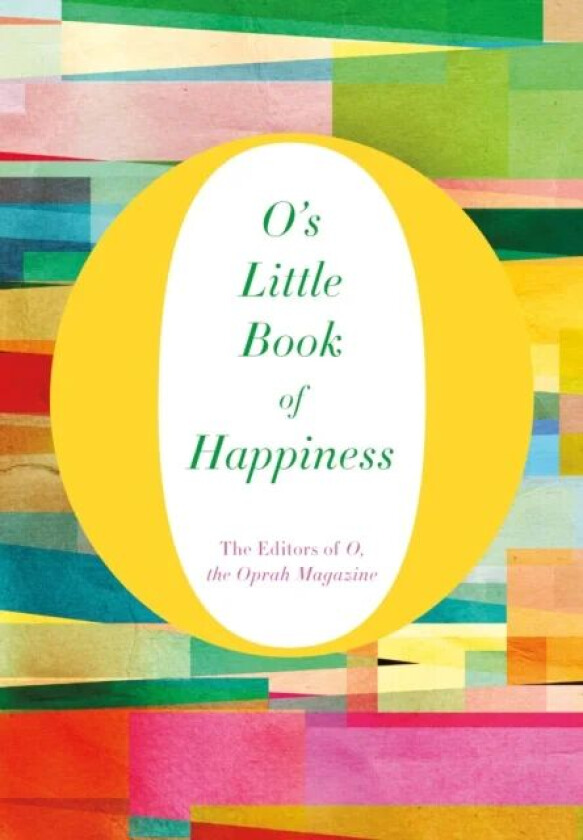 O's Little Book of Happiness av the Oprah Magazine The Editors of O