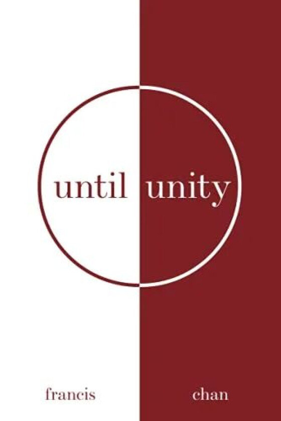 Until Unity av Francis Chan