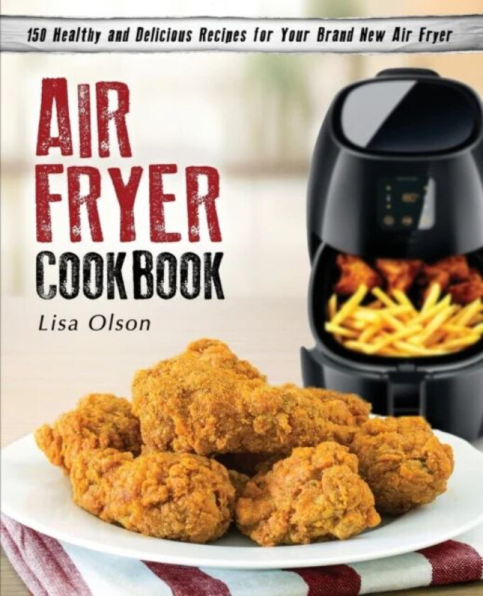 Air Fryer Cookbook av Lisa Olson