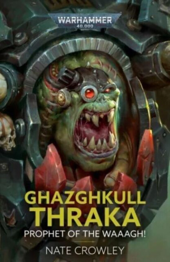 Ghazghkull Thraka: Prophet of the Waaagh! av Nate Crowley