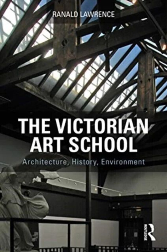 The Victorian Art School av Ranald (University of Liverpool UK) Lawrence