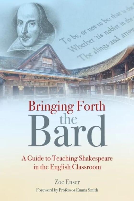 Bringing Forth the Bard av Zoe Enser