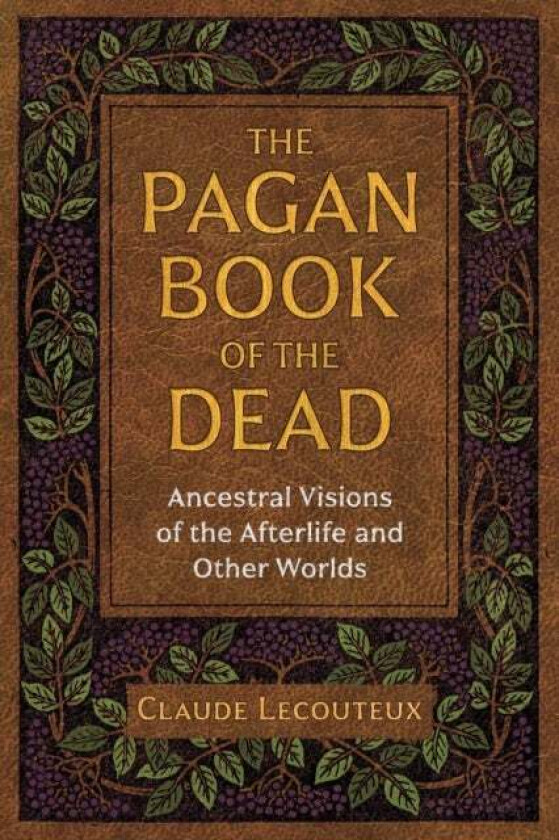 The Pagan Book of the Dead av Claude Lecouteux