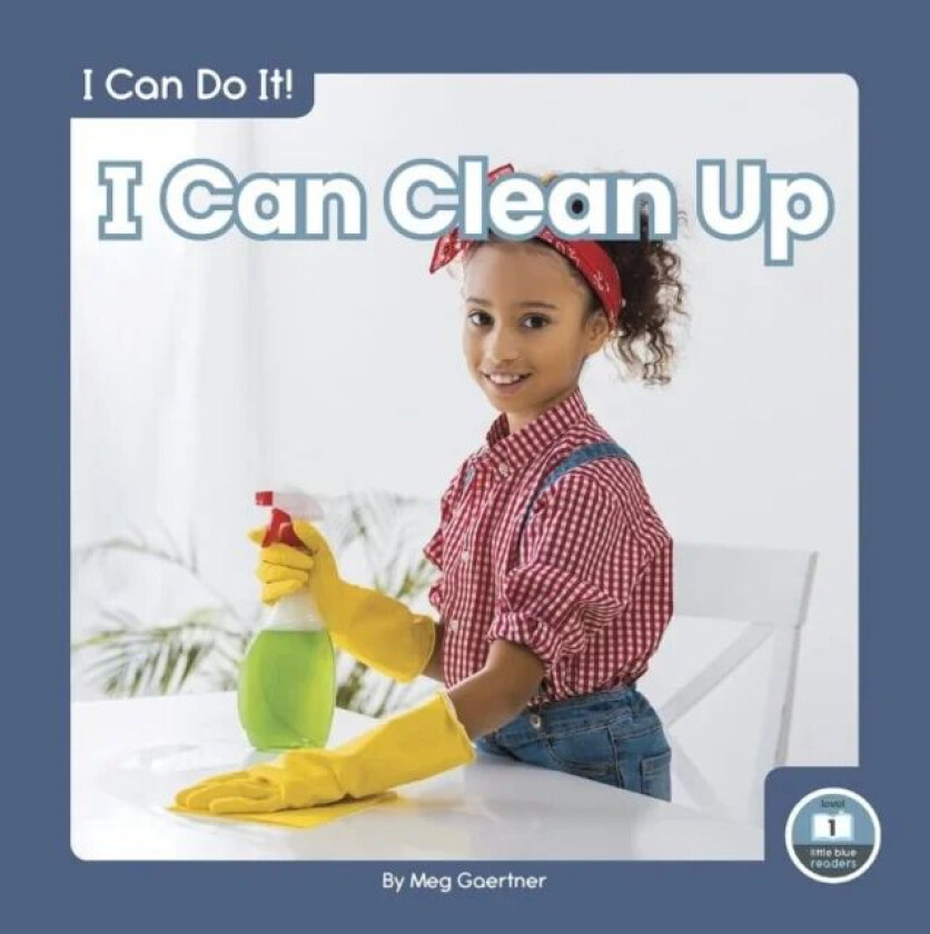 I Can Do It! I Can Clean Up av Meg Gaertner