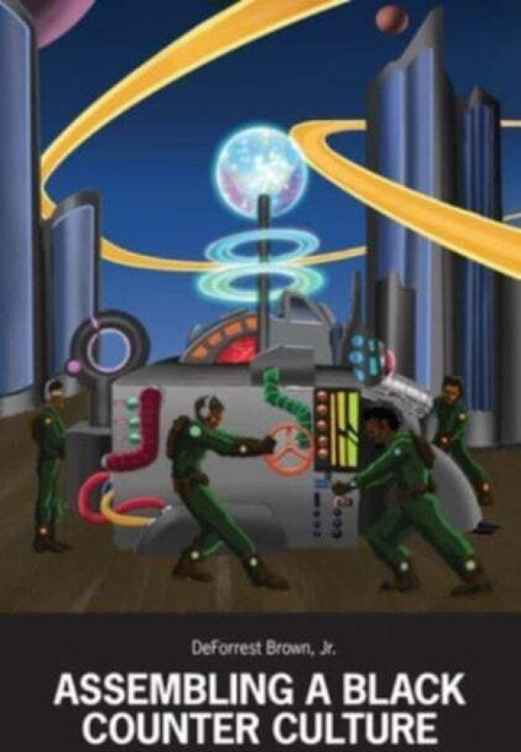 Assembling a Black Counter Culture av Deforrest Brown