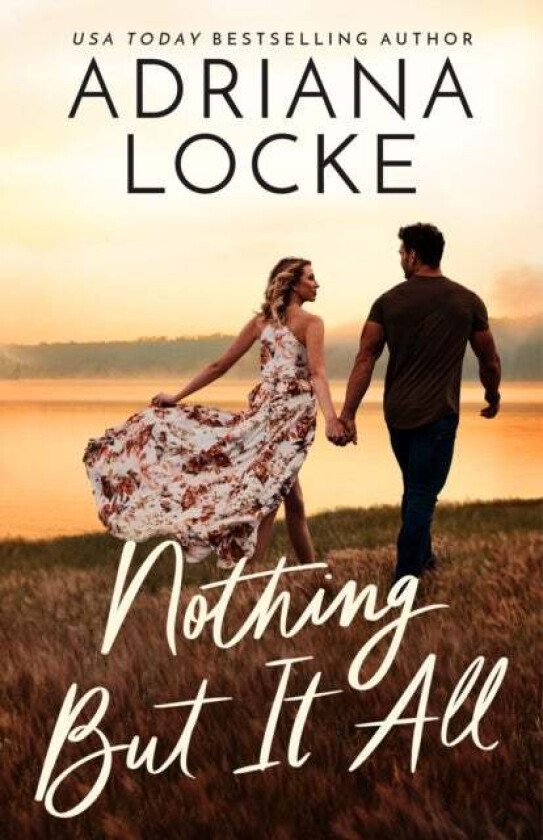 Nothing But It All av Adriana Locke