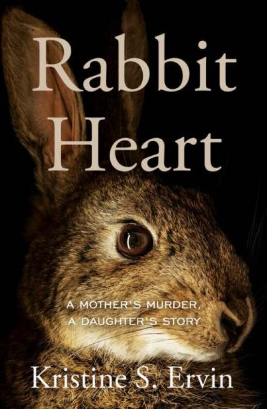 Rabbit Heart av Kristine S. Ervin