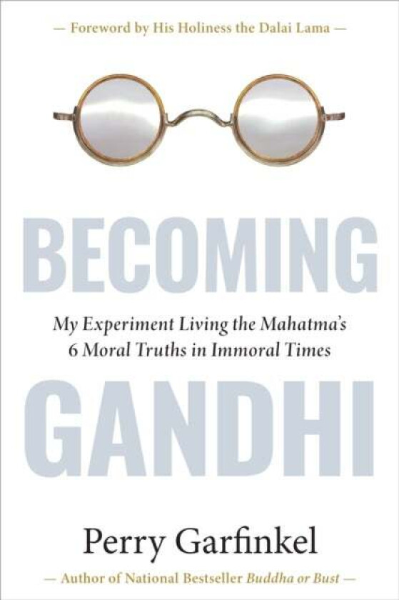 Becoming Gandhi av Perry Garfinkel