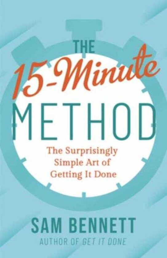 The 15- Minute Method av Sam Bennett