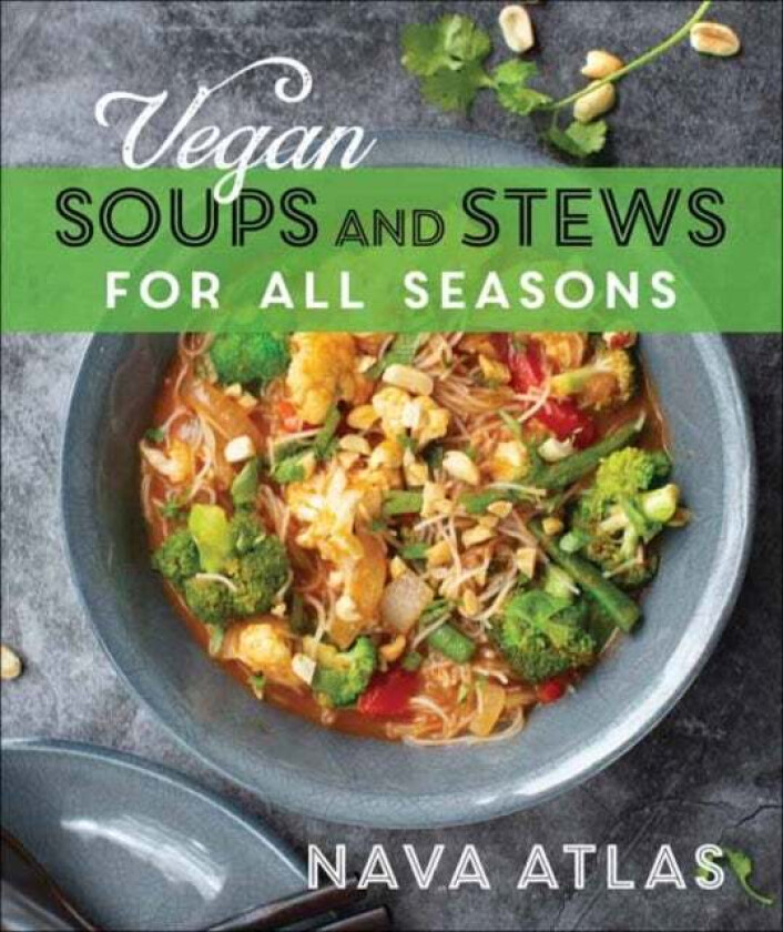 Vegan Soups and Stews For All Seasons av Nava Atlas