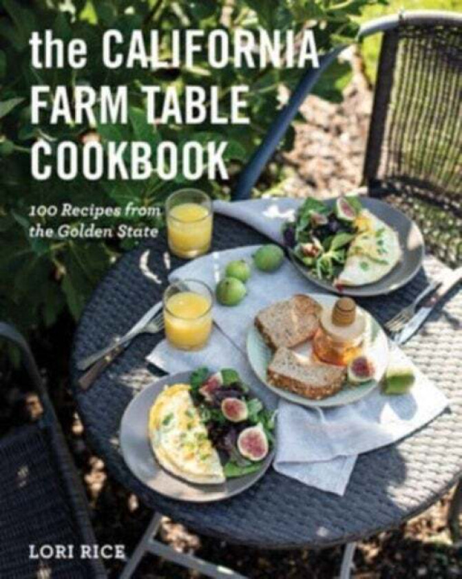 The California Farm Table Cookbook av Lori MS Rice