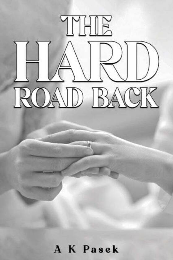 The Hard Road Back av A K Pasek