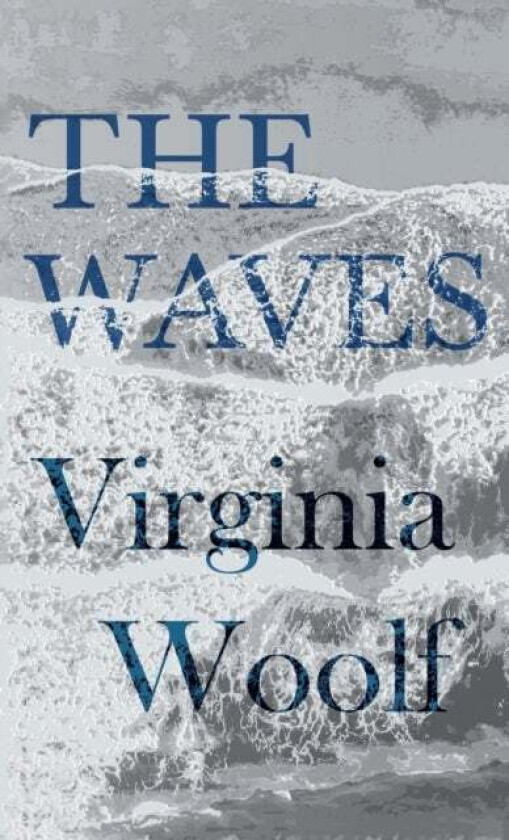 The Waves av Virginia Woolf