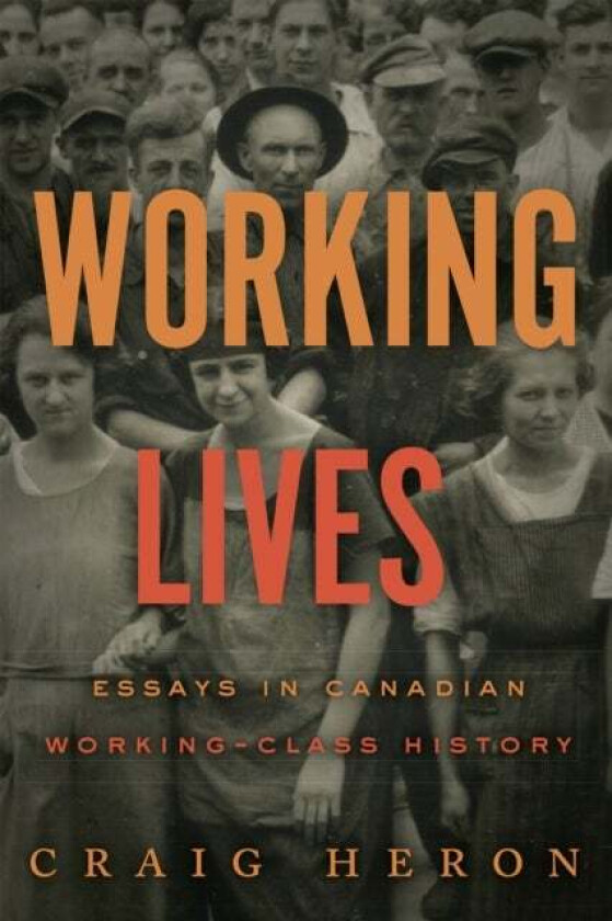 Working Lives av Craig Heron