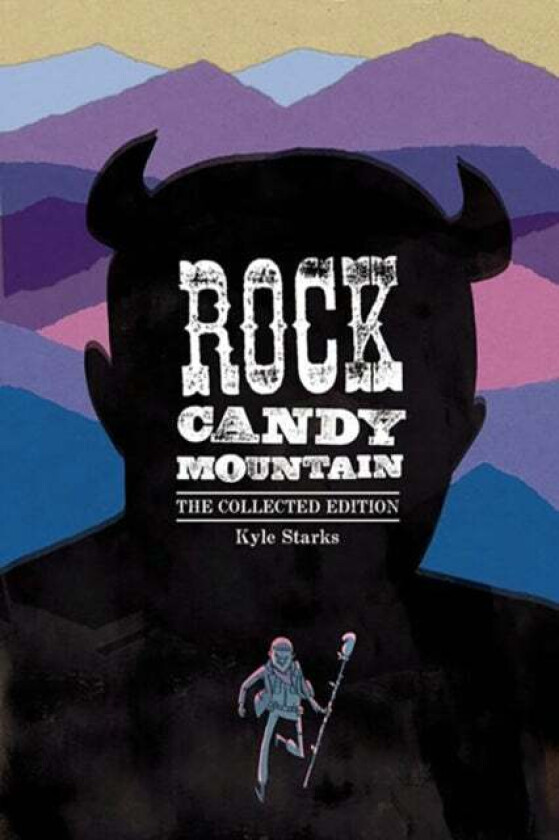 Rock Candy Mountain Complete av Kyle Starks