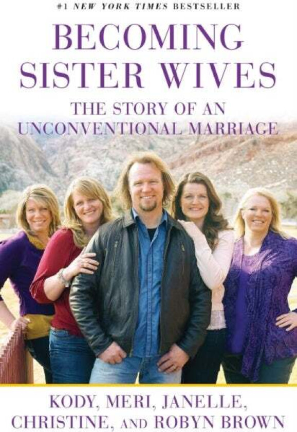 Becoming Sister Wives av Kody Brown, Meri Brown, Janelle Brown, Christine Brown, Robyn Brown