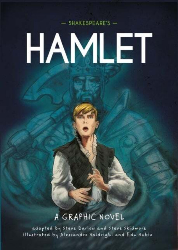 Classics in Graphics: Shakespeare's Hamlet av Steve Barlow, Steve Skidmore