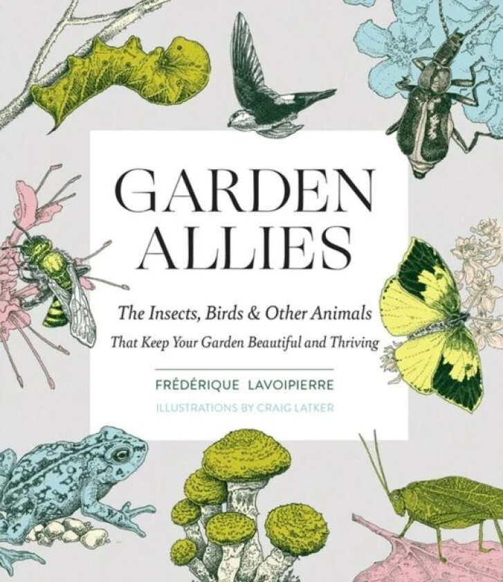 Garden Allies av Frederique Lavoipierre