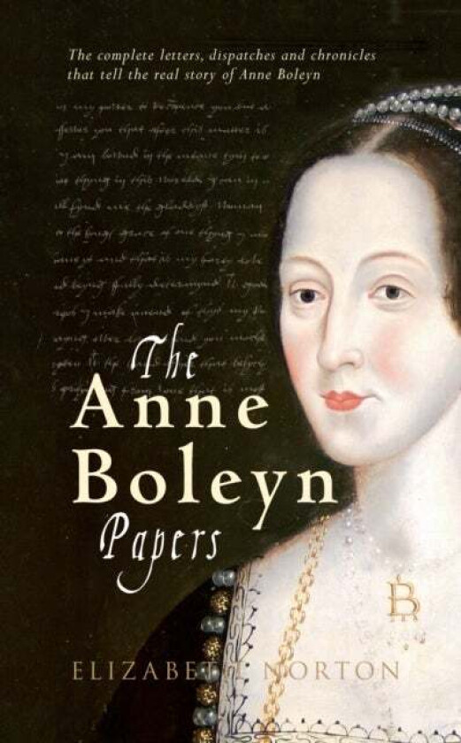 The Anne Boleyn Papers av Elizabeth Norton