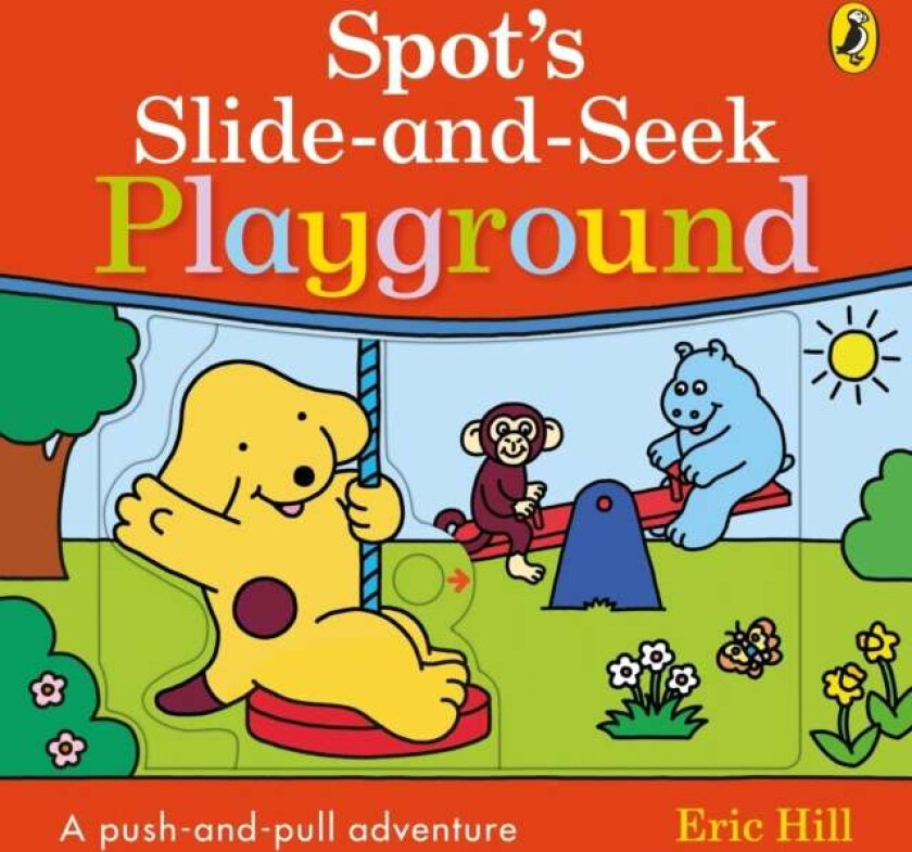 Spot's Slide and Seek: Playground av Eric Hill