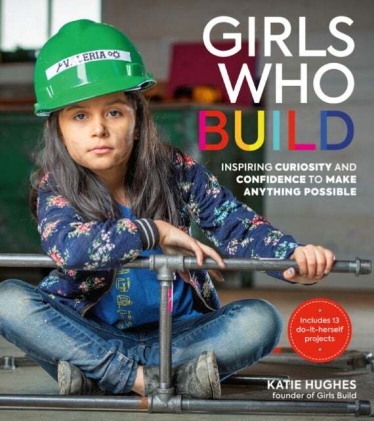 Girls Who Build av Katie Hughes