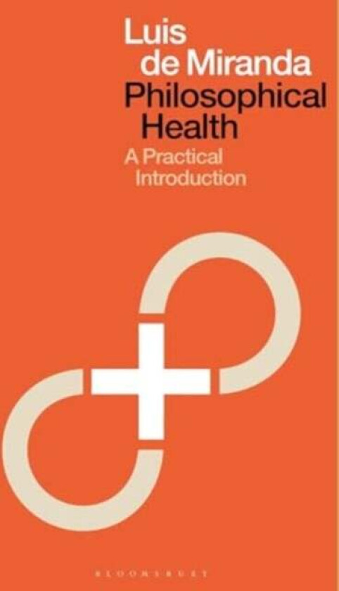 Philosophical Health av Dr Luis de (University of Turku Finland) Miranda
