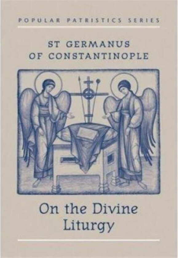 On the Divine Liturgy av  St.Germanus of Constantinople, Germanus of Consta