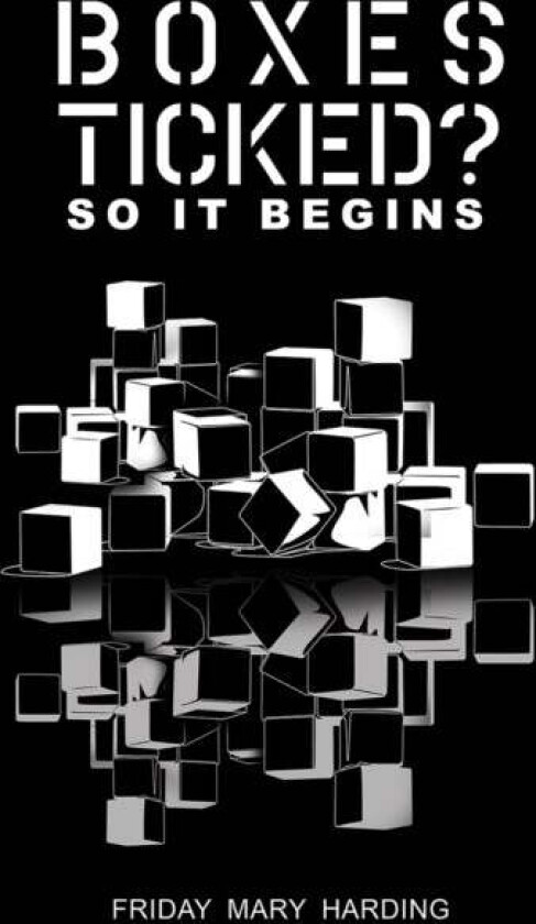 Boxes Ticked? So It Begins av Friday Mary Harding