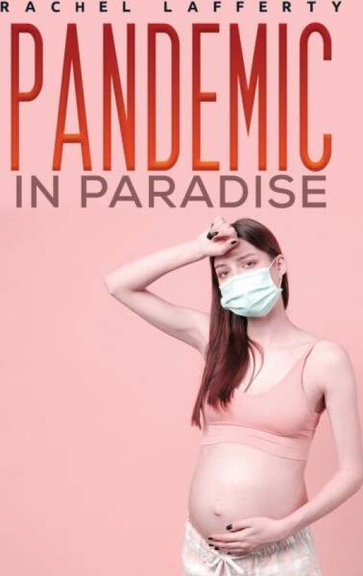 Pandemic in Paradise av Rachel Lafferty