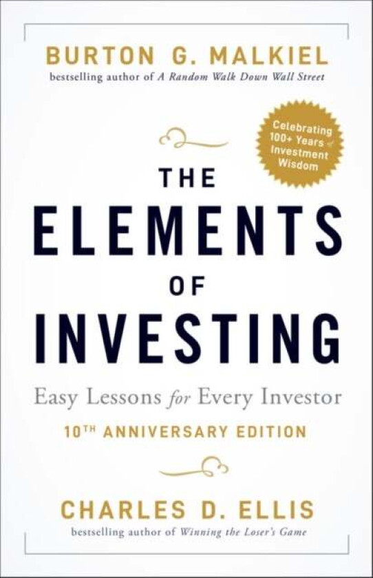 The Elements of Investing av Burton G. Malkiel, Charles D. Ellis
