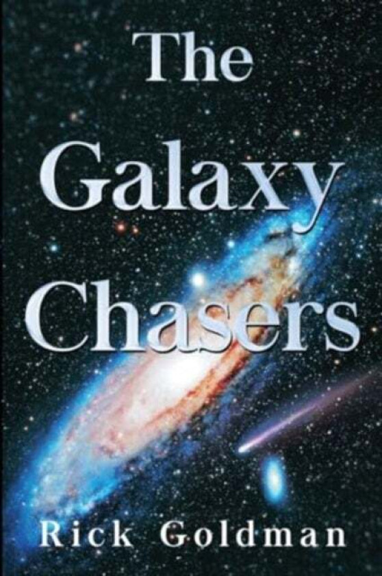 The Galaxy Chasers av Rick Goldman