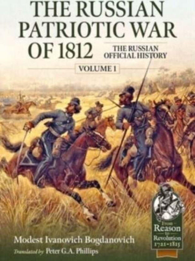 The Russian Patriotic War of 1812 Volume 1 av Modest Ivanovich Bogdanovich