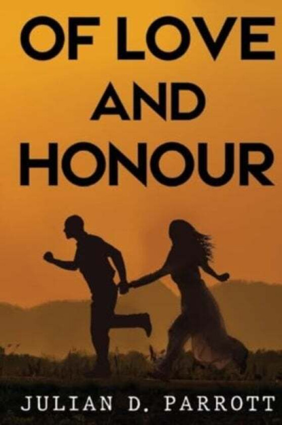 Of love and honour av Julian D. Parrott