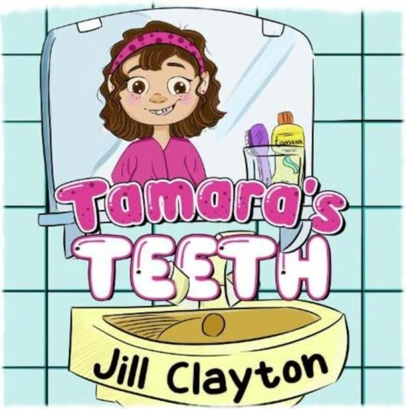 Tamara's Teeth av Jill Clayton