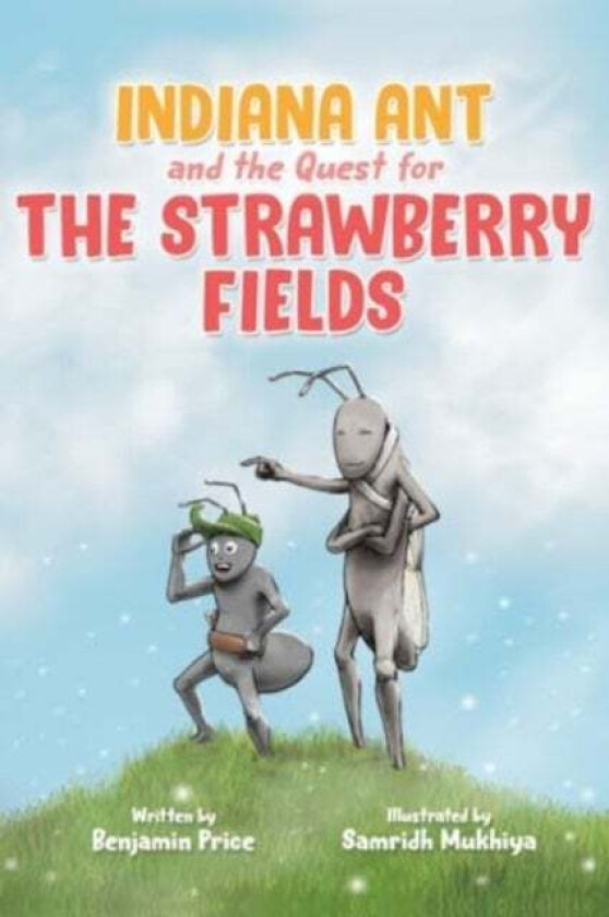Indiana Ant and the Quest for the Strawberry Fields av Benjamin Price