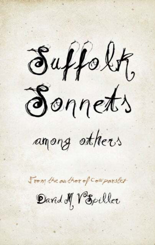 Suffolk Sonnets Among Others av David M V Spiller